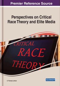 Perspectives on Critical Race Theory and Elite Media