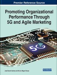Bokomslag för "Promoting Organizational Performance Through 5G and Agile Marketing"