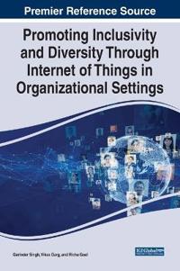 Bokomslag för "Promoting Inclusivity and Diversity Through Internet of Things in Organizational Settings"