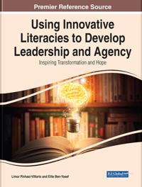 Using Innovative Literacies to Develop Leadership and Agency
