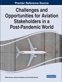 Bokomslag för "Challenges and Opportunities for Aviation Stakeholders in a Post-Pandemic World"