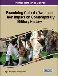 Bokomslag för "Examining Colonial Wars and Their Impact on Contemporary Military History"