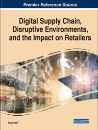 Bokomslag för "Digital Supply Chain, Disruptive Environments, and the Impact on Retailers"