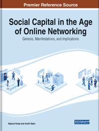 Social Capital in the Age of Online Networking: Genesis, Manifestations, and Implications