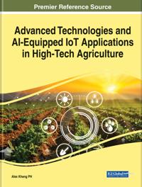 Handbook of Research on AI-Equipped IoT Applications in High-Tech Agriculture