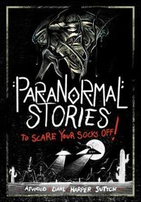 PARANORMAL STORIES TO SCARE YOUR SOCKS O