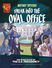 HIST TIPSTERS SNEAK INTO THE OVAL OFFICE