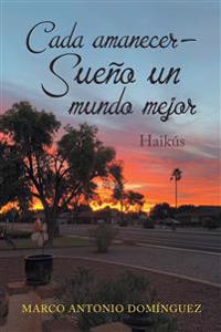 Bokomslag för "Cada Amanecer - Sueño Un Mundo Mejor"