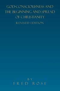 God-Consciousness and the Beginning and Spread of Christianity