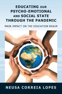 Bokomslag för "Educating Our Psycho-Emotional and Social State Through the Pandemic"