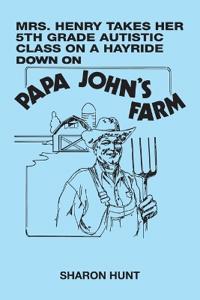 Mrs. Henry Takes Her 5Th Grade Autistic Class on a Hayride Down on Papa John's Farm