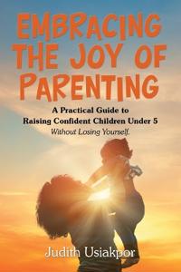 Bokomslag för "Embracing the Joy of Parenting"