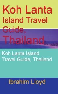 Koh Lanta Island Travel Guide, Thailand