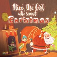 Alice, The Girl Who Saved Christmas