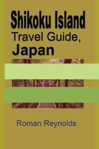 Shikoku Island Travel Guide, Japan