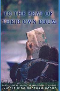 To the Beat of Their Own Drum