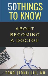 50 Things to Know about Becoming a Doctor