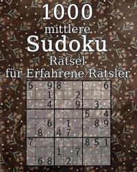 1000 mittlere Sudoku Rätsel für Erfahrene Rätsler