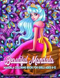 Beautiful Mandala Mandala Coloring Book for Girls Ages 8-12