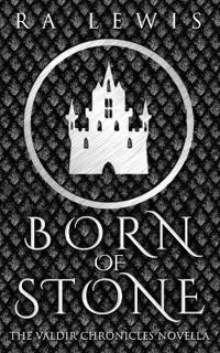 Born of Stone, A Valdir Chronicles Novella