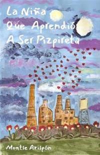 La Niña Que Aprendió A Ser Pizpireta