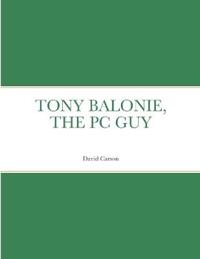 Tony Balonie, the PC Guy