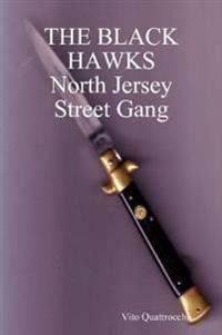 THE BLACK HAWKS  North Jersey Street Gang
