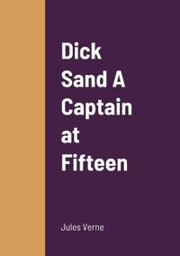 Bokomslag för "Dick Sand A Captain at Fifteen"