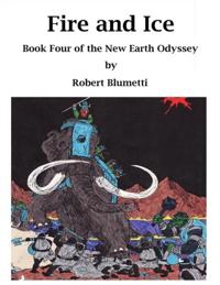 Fire and Ice Book Four of the New Earth Odyssey