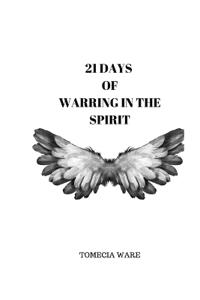 21 Days Of Warring In The Spirit