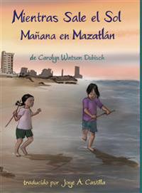 Mientras Sale el Sol, Mañana en Mazatlán