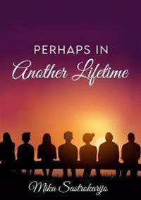 Perhaps in Another Lifetime