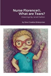 Nurse Florence(R), What are Tears?