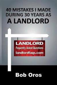 40 Mistakes I Made During 30 Years As a Landlord