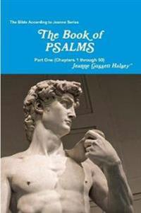 The Book of PSALMS:  Part One (Chapters 1 through 50)