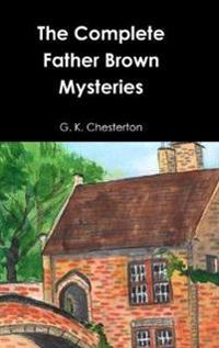 Bokomslag för "The Complete Father Brown Mysteries"