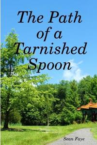 The Path of a Tarnished Spoon