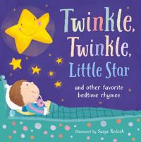 Twinkle, Twinkle, Little Star: And Other Favorite Bedtime Rhymes
