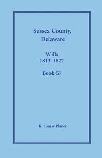 Sussex County, Delaware Wills, 1813-1827, Book G7