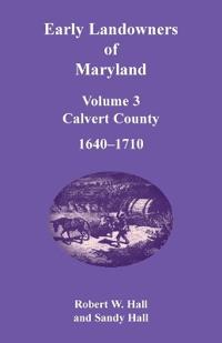 Early Landowners of Maryland, Volume 3