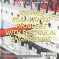 Solving Real-World Problems With Electrical Engineering