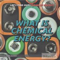 What Is Chemical Energy?