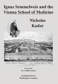 Ignaz Semmelweis and the Vienna School of Medicine