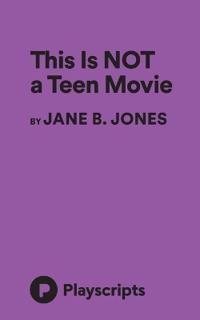 This is NOT a Teen Movie