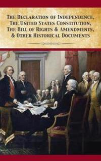 Bokomslag for "The Declaration Of Independence, United States Constitution, Bill Of Rights & Amendments"