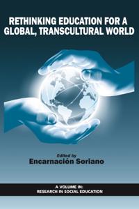 Rethinking Education for a Global, Transcultural World