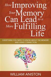 How Improving Your Memory Can Lead to a More Fulfilling Life
