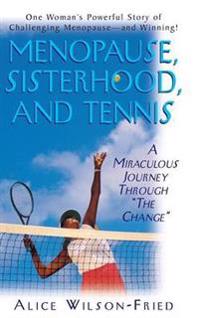 Menopause, Sisterhood, and Tennis