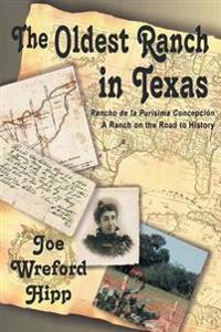The Oldest Ranch in Texas