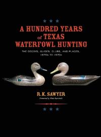 A Hundred Years of Texas Waterfowl Hunting